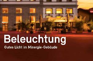 ‹Beleuchtung - Gutes Licht im Minergie-Gebäude› 